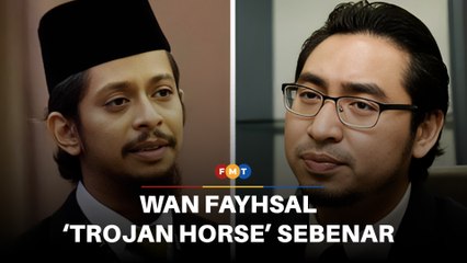 Kamu ‘trojan horse’ sebenar, Wan Fayhsal dibidas