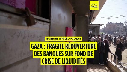 Gaza : fragile réouverture des banques sur fond de crise de liquidités