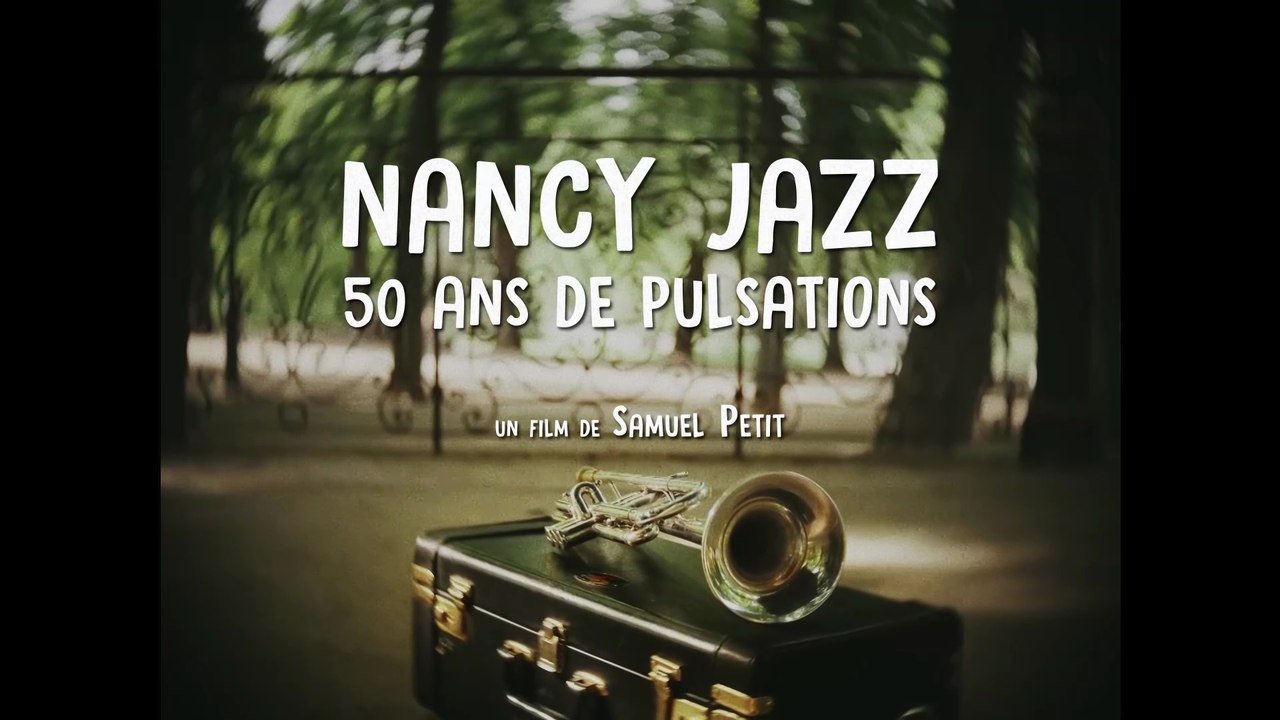 Documentaire : "Nancy Jazz, 50 ans de Pulsations" de Samuel Petit