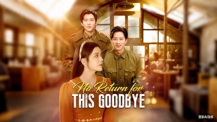 No Return for This Goodbye #FullMovie