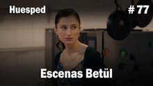 Escenas Betül #77  - Huesped