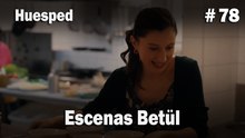 Escenas Betül #78  - Huesped