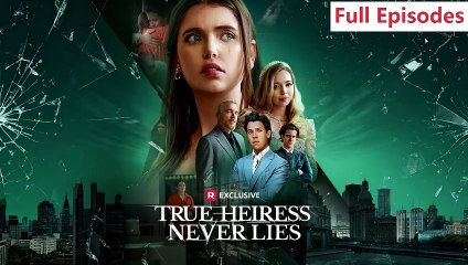 [New 2025🔥] True Heiress Never Lies Full_ReelShort