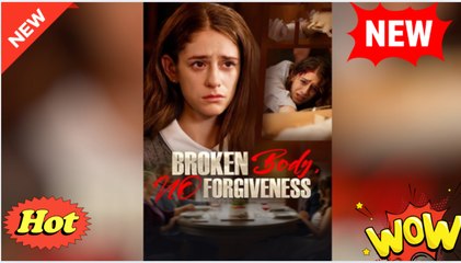 Broken Body, No Forgiveness Full Movie