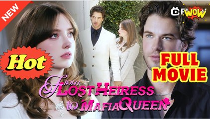 Lost Heiress The Mafia Chosen Bride Full Movie
