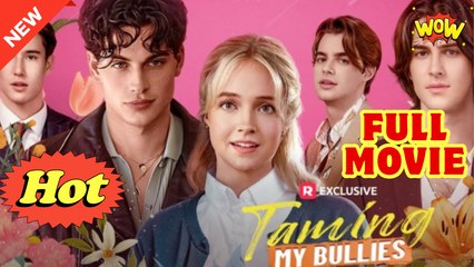 Taming My Bullies (2025) - FULL - Reelshort