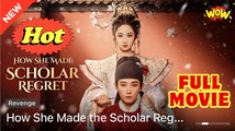 How She Made The Scholar Regret (NEW) - FULL [Eng Sub]