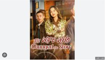 The Wife Who Changed The Story Chinese Drama - English Sub