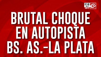 Ahora: impresionante choque genera caos de tránsito en la AU Buenos Aires - La Plata