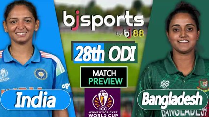 Women's World Cup 2025 | India Women vs Bangladesh Women 28th ODI Match Preview |