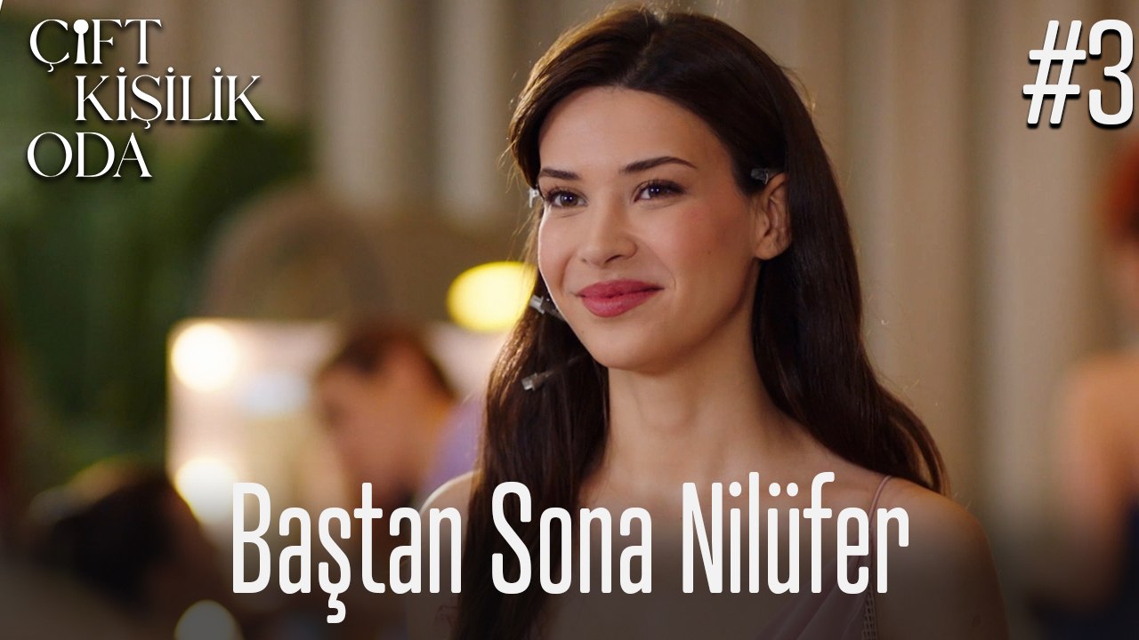 Baştan Sona Nilüfer #3