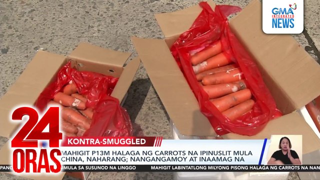 Mahigit P13M halaga ng carrots na ipinuslit mula China, naharang; nangangamoy at inaamag na | 24 Oras