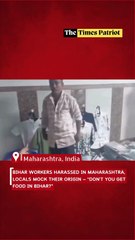Viral Video: Bihar Workers Harassed in Maharashtra, Locals Mock Their Origin — “Don’t You Get Food in Bihar?”