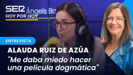 Alauda Ruiz de Azúa: "Si creo que el cine es un espacio de encuentro y debate, el debate también tiene que ser con alguien que piense distinto"