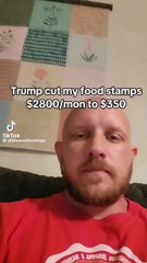 "Trump has cut my food stamps from $2800 to $350" 😂😂 man cries out