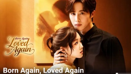 Born Again Loved Again / Reborn to Hunt my Hubby Back Chinese drama