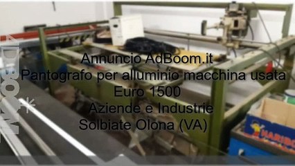 Pantografo per alluminio macchina usata