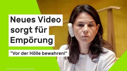 Annalena Baerbock: "Vor der Hölle bewahren!" Neues Video sorgt für Empörung
