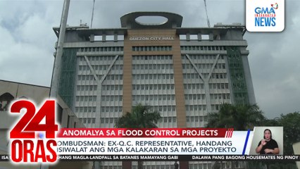 OMBUDSMAN - Ex-Q.C. representative, handang isiwalat ang mga kalakaran sa mga proyekto | 24 Oras