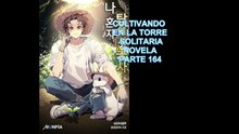 CULTIVANDO EN LA TORRE SOLITARIA NOVELA PARTE 164