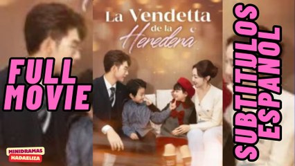 La Vendetta De La Heredera – FULL MOVIE [Sub Español]
