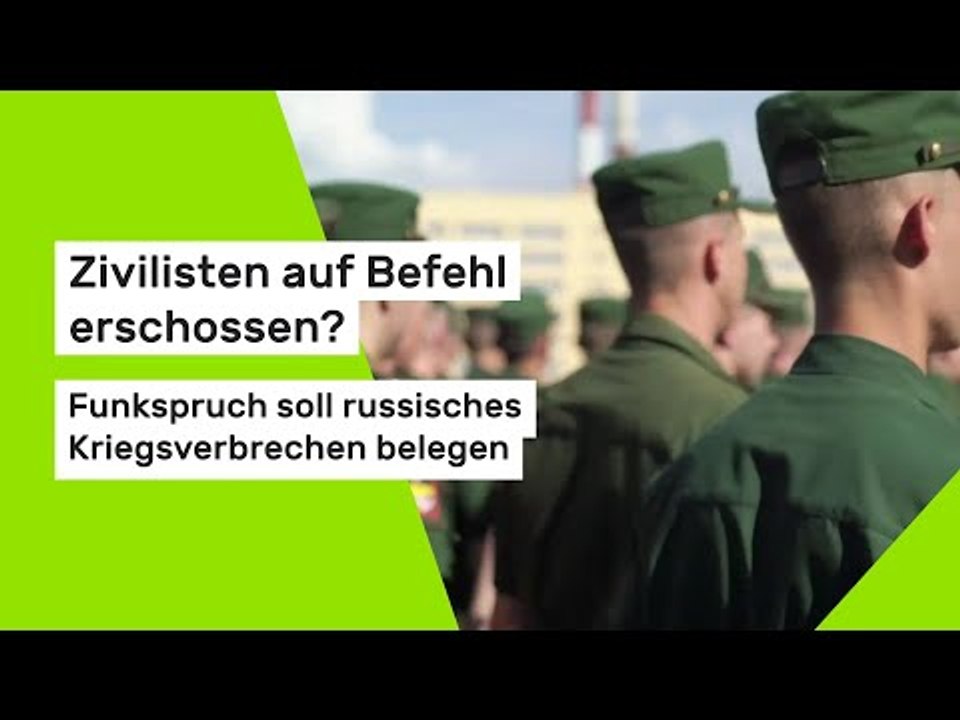 Zivilisten auf Befehl erschossen? Funkspruch soll russisches Kriegsverbrechen belegen
