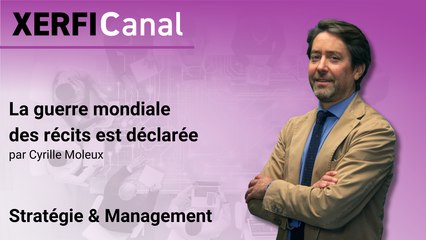 La guerre mondiale des récits est déclarée [Cyrille Moleux]