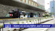 Pramono Akui Dana Mengendap Pemprov Jakarta, Tunggu Transfer Rp10 T dari Pusat | SAPA MALAM