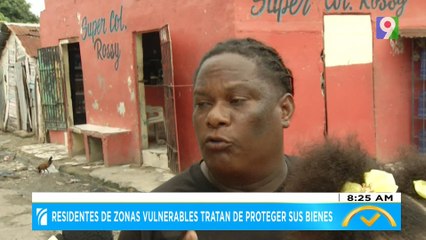 Residentes de zonas vulnerables tratan de proteger sus bienes | El Despertador