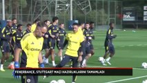 Fenerbahçe, Stuttgart maçı hazırlıklarını tamamladı