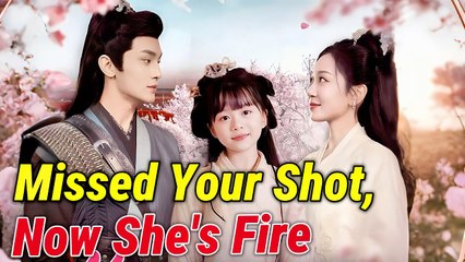 Missed Your Shot, Now She's Fire #dramabox