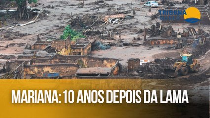 Mariana: 10 anos depois da lama