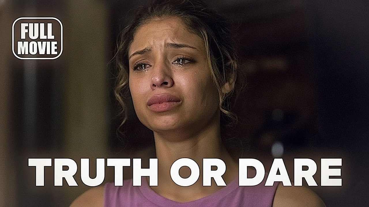 🎥️ TRUTH OR DARE (2017) | Full Movie English | Horror, Thriller, Supernatural