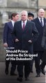 Should Prince Andrew Be Stripped of His Dukedom
