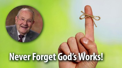 NEVER FORGET GOD’S WORKS​!​​ – Psalm 111:4 Devotional by Pastor Cecil A. Thompson