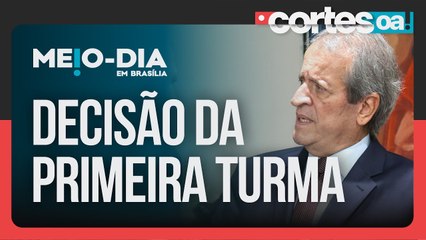 Primeira Turma do STF decide reabrir caso de Valdemar Costa Neto