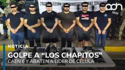 Golpe a "Los Chapitos". Abaten a líder de célula y capturan a 6 miembros