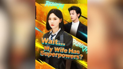 Wait... My Wife Has Superpowers