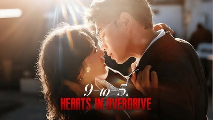 9-To-5, Hearts In Overdrive