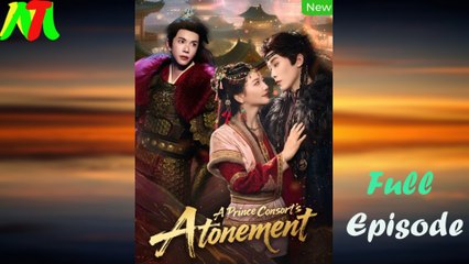 A Prince Consort’s Atonement – Full HD Movie 2025 [EngSub]