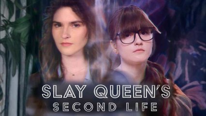 Slay Queen's Second Life