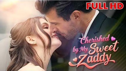 Cherished By My Sweet Zaddy (2025) - FULL HD [Eng Sub]