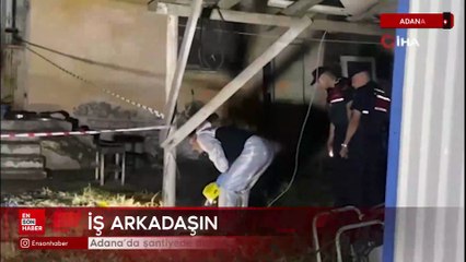 Adana’da şantiyede dehşet: Annesini yaraladı, iş arkadaşını öldürdü