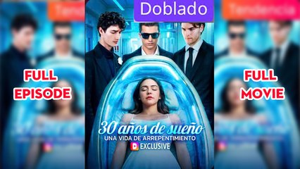30 Años De Sueño Una Vida De Arrepentimiento - Full HD Movie [Spanish Dub] | Watch Till The End