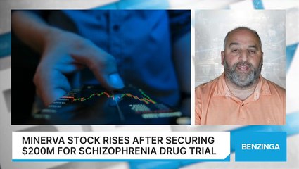 Minerva Stock Rises After Securing $200M for Schizophrenia Drug Trial