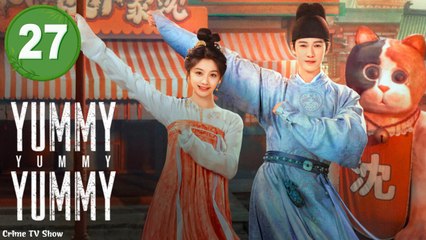 Yummy Yummy Yummy Episode 27 Engsub