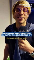 Fausto Carvalho vira embaixador da campanha nacional contra o HPV