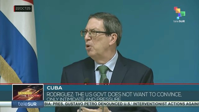Cuban FM | “The U.S. govt. doesn't want to convince, only to intimidate and pressure”