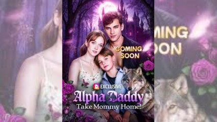 Bring Mommy Back, Alpha Daddy - Full HD Movie NEW