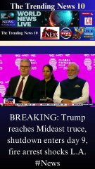 BREAKING: Trump reaches Mideast truce, shutdown enters day 9, fire arrest shocks L.A. #News